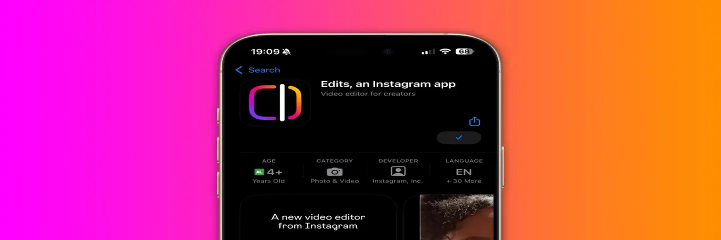 تأخیر در انتشار  Edits؛ رقیب جدید CapCut از اینستاگرام